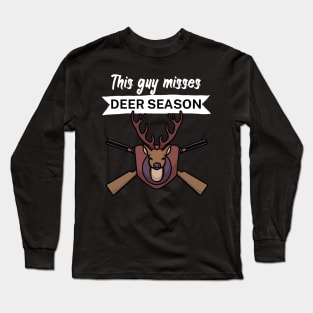 This guy misses deer season Long Sleeve T-Shirt